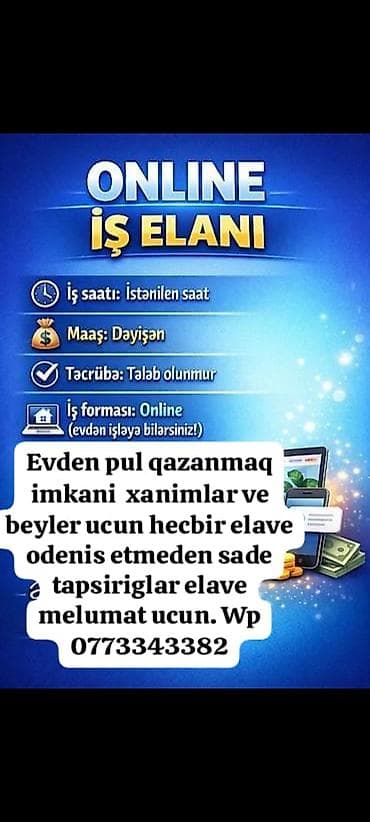 bagcada vakansiya: Online iş imkanı – evdən işləmə - İş saatı: İstənilən saat - Maaş — 1