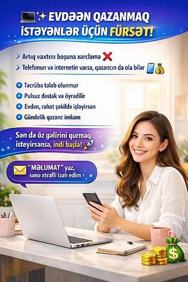 Evdən qazanmaq istəyənlər üçün rəqəmsal iş imkanı - Artıq vaxtını