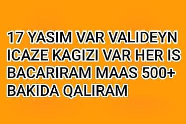 Xidmət elanıdır: 17 yaşlı gənc iş axtarır. Valideyn icazə kağızı var