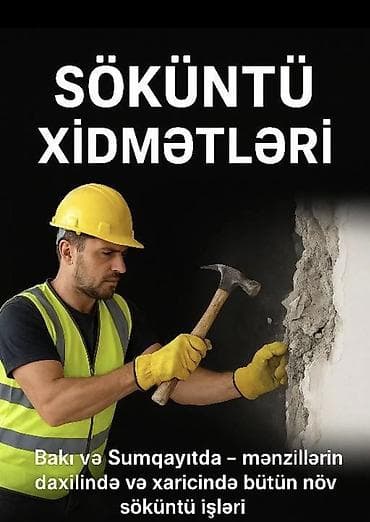 tam insaat: Söküntü Xidməti – 7/24 Bakı və Sumqayıtda mənzillərin daxilində və — 2