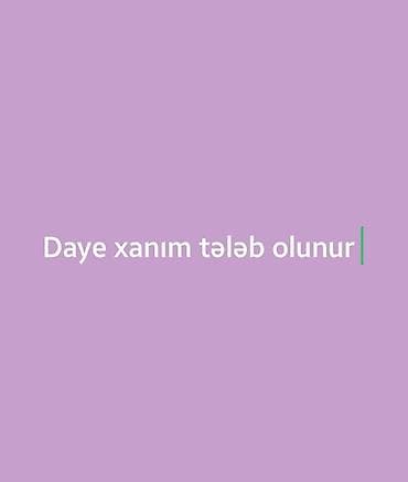 Dayə tələb olunur, İstənilən yaş, 1 ildən az təcrübə, 3/1 lalafo.az -da Dayə tələb olunur, İstənilən yaş, 1 ildən az təcrübə, 3/1
