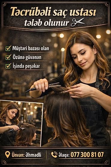 Təcrübəli saç ustası tələb olunur. Axtarılan göstəricilər: - Müştəri