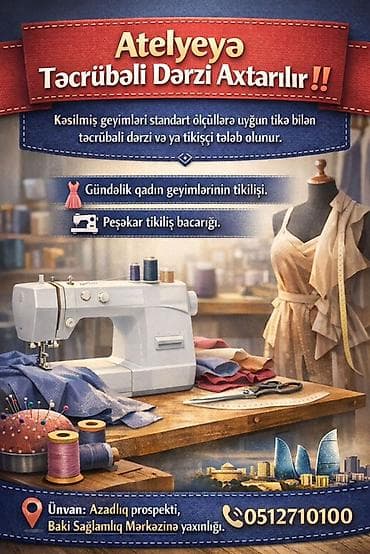 Atelyeyə təcrübəli dərzi/tikişçi axtarılır. İşin təsviri: - Kəsilmiş