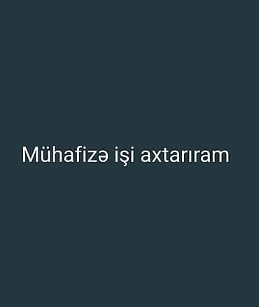 Mühafizəçi, Kişi, 38 yaş, 5 ildən artıq təcrübə — 1