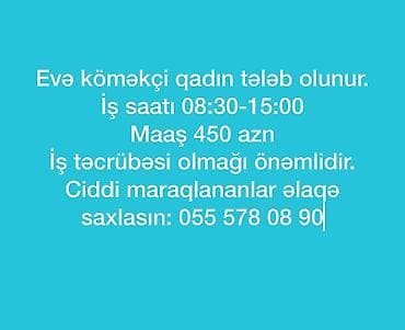 Ev köməkçisi tələb olunur, İstirahət günləri iş, Təcrübəli, Ayda 2 dəfə ödəniş lalafo.az -da Ev köməkçisi tələb olunur, İstirahət günləri iş, Təcrübəli, Ayda 2 dəfə ödəniş