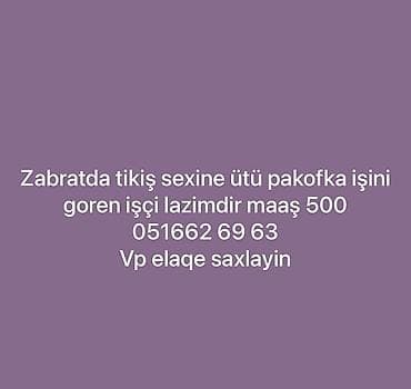 kargo paketleme işi: Vakansiya: Zabrata tikiş sexinə ütü və paketləmə (pakofka) işini görən — 1