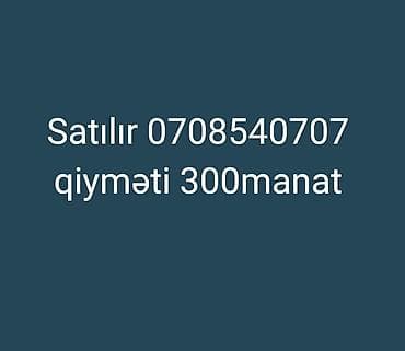 Satılır qiyməti 300manat 0708540707