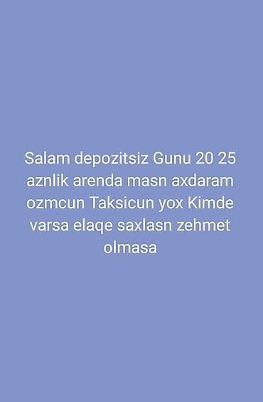 Salam Gunu 20 25 manata depozitsiz kimde masn varsa elaqe saxlasn
