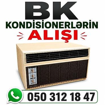 Köhnə BK kondisioner alırıq — 1