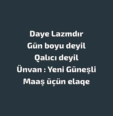 Vakansiya: Dayə - İş növü: Günboyu deyil, qalıcı deyil