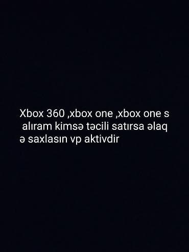 Kimdə xbox one one s xbox 360 varsa tecili satmaq isdeyirse alıram