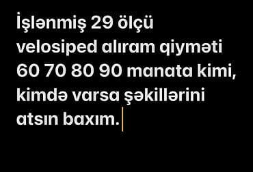 velosiped 12: Tələb olunur: 29 ölçü velosiped Axtarılır işlənmiş 29 ölçülü — 1