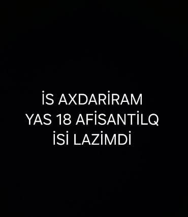 Vakansiya axtarışı – Afisantlıq işi - Yaş: 18 - Axtarılan sahə