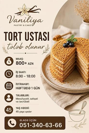 Şirniyyat mağazasına tort ustası teleb olunur. -Maaş: 800+ -İş saatı — 1