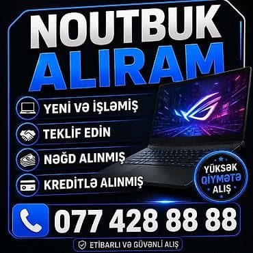 YÜKSƏK QİYMƏTƏ NOUTBUK ALIRAM YENİ VƏ İŞLƏMİŞ TEKLİF EDİN KREDİTLƏ VƏ lalafo.az -da YÜKSƏK QİYMƏTƏ NOUTBUK ALIRAM YENİ VƏ İŞLƏMİŞ TEKLİF EDİN KREDİTLƏ VƏ