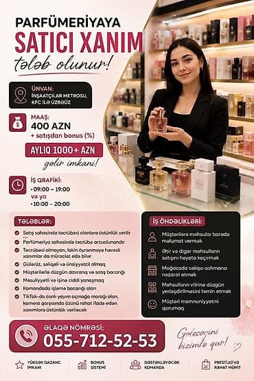 satici axtarilir: Satış məsləhətçisi tələb olunur, Yalnız qadınlar üçün, İstənilən yaş, Təcrübəsiz, Aylıq ödəniş — 1