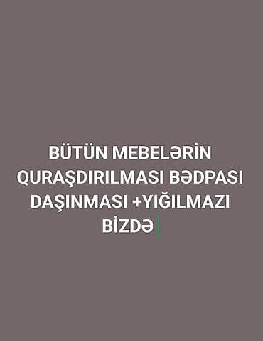Мебельные услуги: Xidmət: Bütün növ mebellərin sökülməsi, daşınması və yenidən — 1