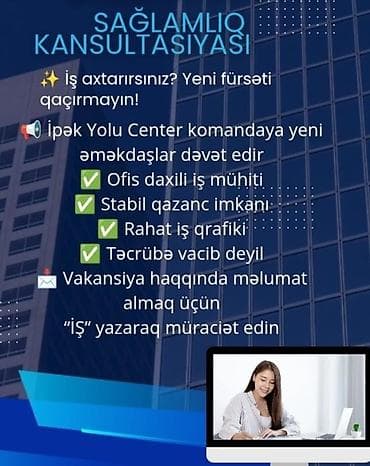 baki vakansiya: Sağlamlıq Konsultasiyası – “İpək Yolu Center” komandası üçün iş — 1