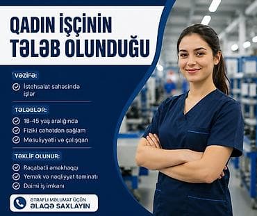 muhafize isi 2025: Vakansiya: İstehsalat sahəsində işlər Tələblər: - 18–45 yaş aralığı — 1