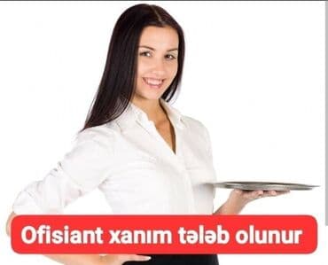 официант работа для студентов: Ofisiant tələb olunur, Restoran, Gündəlik ödəniş, 18-29 yaş, 1 ildən az təcrübə — 1