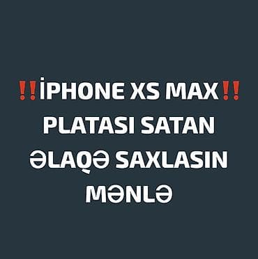 IPhone XS Max üçün plata (anakart) axtarılır. - Model: Apple iPhone