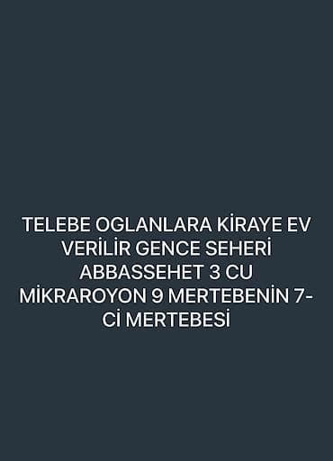 studio menziller: Kirayə mənzil – yalnız tələbə oğlanlar üçün. Yer: Gəncə şəhəri, Abbas — 2
