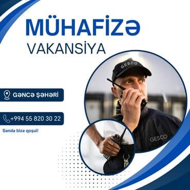 Marketinq, Reklam və PR: Gəncə şəhərində "GESCO" şirkəti mühafizə vakansiyası elan edir. Bu — 1