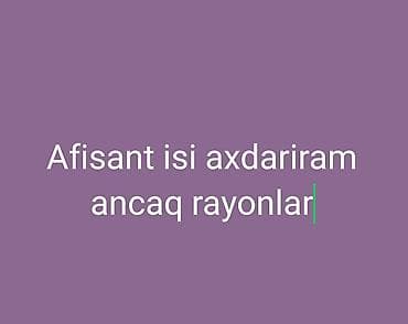 afsant işi: Xidmət: Afisant işi axtarıram (yalnız rayonlar) Təklif olunan xidmət — 1