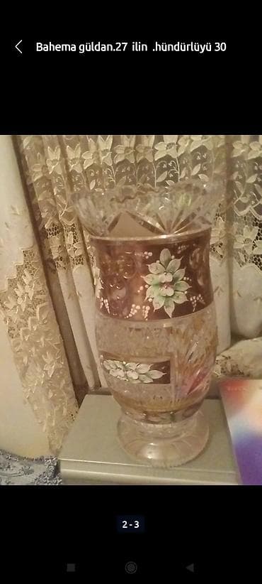 Bahema güldan.27 ilin .hündürlüyü 30 sm. vazin agzinin di̇ametri̇