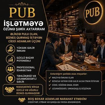 PUB biznesi üçün şərik axtarılır Əlində pulu olan, yeni biznes qurmaq