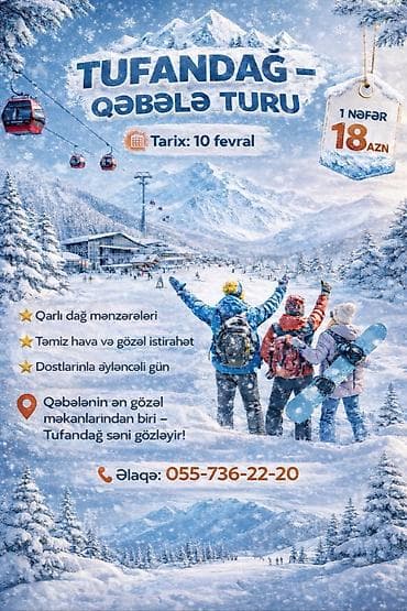 masaj xidməti: Gəncə - Tufandağ Qəbələ Turu Tarix: 10 fevral Qiymət: 1 nəfər – 18 — 1