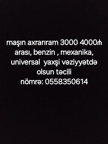 Elan: Avtomobil axtarışı - Büdcə aralığı: 3000–4000 AZN - Yanacaq