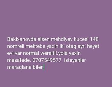 sabuncu ev: Bakıxanovda, Elşən Mehdiyev küçəsində, 148 nömrəli məktəbə yaxın — 1