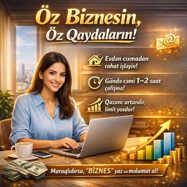 Öz Biznesin, Öz Qaydaların! - Evdən çıxmadan rahat işləmə imkanı -