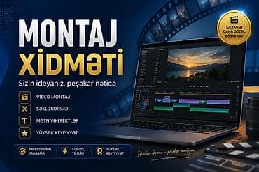 Montaj xidməti – ideyadan ekrana peşəkar nəticə Təklif olunan
