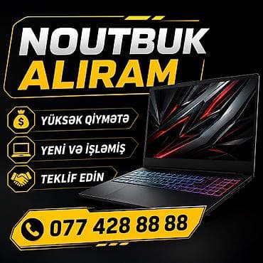 YÜKSƏK QİYMƏTƏ YENİ VƏ İŞLƏMİŞ NOUTBUK ALIRAM TEKLİF EDİN KREDİTLƏ VƏ