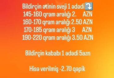 Məhsul: Bildirçin əti və bildirçin kababı Təsvir: - Təzə bildirçin
