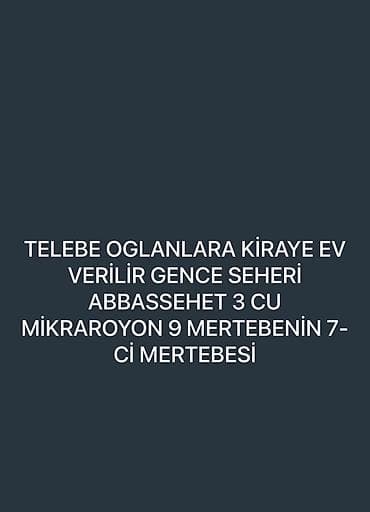 studio menziller: Kirayə mənzil – yalnız tələbə oğlanlar üçün. Yer: Gəncə şəhəri, Abbas — 1