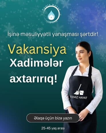 bag evine aile teleb olunur 2025: Xadimə tələb olunur, 30-45 yaş, 1-2 illik təcrübə, Növbəli qrafik — 1