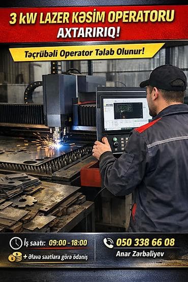 Сфера образования: 3 kW LAZER KƏSİM OPERATORU AXTARIRIQ Metal konstruksiya sexinə 3 kW — 1