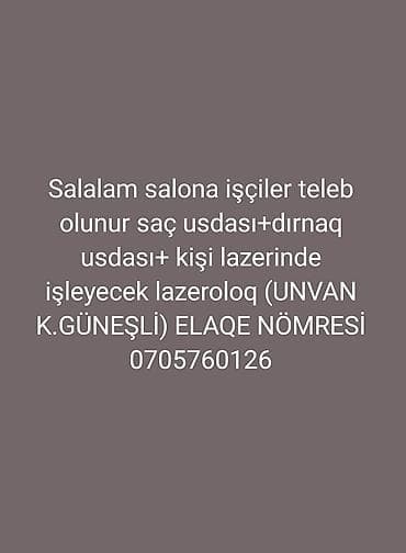 keratini: Salon üçün vakansiyalar: - Saç ustası - Dırnaq ustası - Kişi lazerində — 1