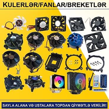 Kulerlər/Fanlar/Breketlər SAYLA ALANA VƏ USTALARA TOPDAN QİYMƏTLƏ