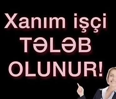 Xadimə tələb olunur