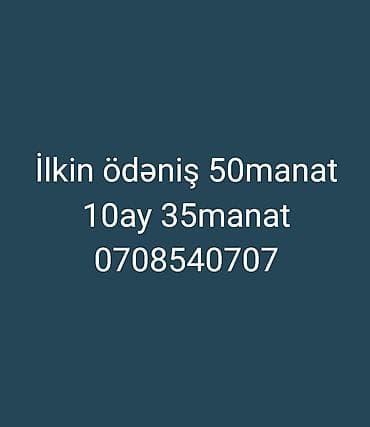 Ilkin ödəniş 50manat 10ay 35manat 0708540707