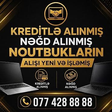 YUKSEK QIYMETE HER CUR NOUTBUKLARİN ALİŞİ TEKLİF EDİN