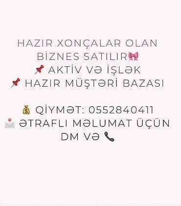 Hazır xonçalar üzrə fəaliyyət göstərən biznes satılır. - Aktiv və