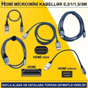 HDMİ Micro/Mini Kabellər SAYLA ALANA VƏ USTALARA TOPDAN QİYMƏTLƏ