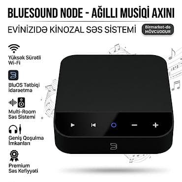 BLUESOUND NODE – Ağıllı musiqi axını və ev kinoteatrı səsləndirilməsi