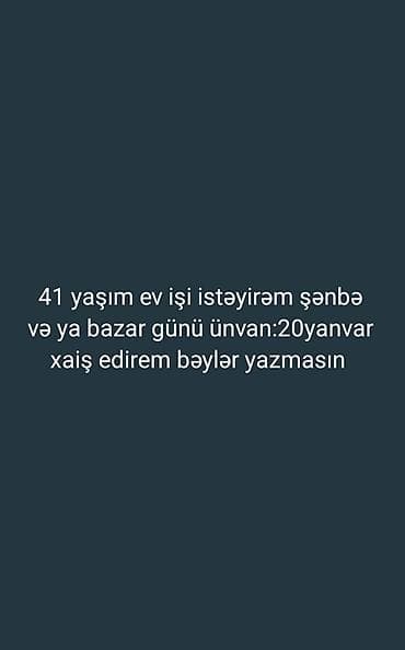 Ev köməkçiləri: Ev işləri xidməti – yalnız şənbə və ya bazar günləri Məzmun: - Ev — 1