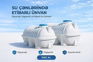 Su çənləri – etibarlı ünvan! Məişət və təsərrüfat ehtiyacları üçün